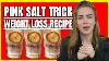 Pink Salt Trick Recipe I Tried 95 Days Pink Salt Trick For Weight Loss Pink Salt And Ice Trick
